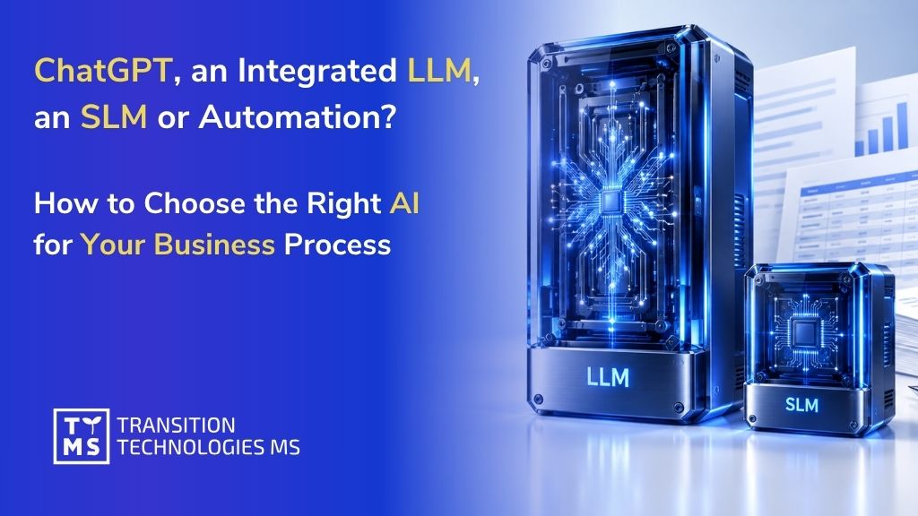 ChatGPT, an Integrated LLM, an SLM or Automation? How to Choose the Right AI for Your Business Process