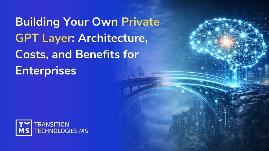 Building Your Own Private GPT Layer: Architecture, Costs, and Benefits for Enterprises