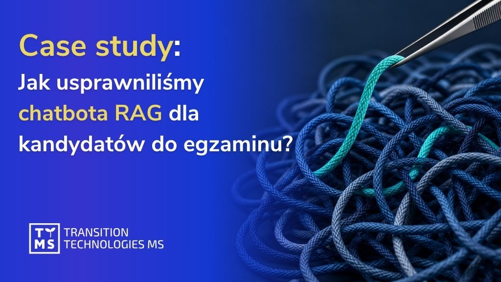 Case study: Jak usprawniliśmy chatbota RAG dla kandydatów do egzaminu?