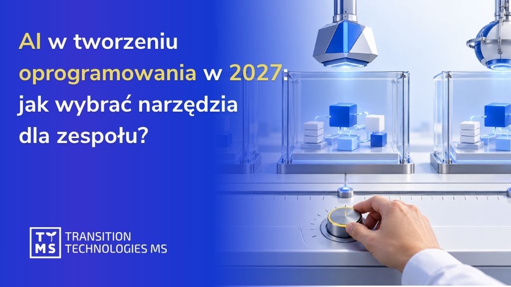 AI w tworzeniu oprogramowania w 2027 roku: jak wybrać narzędzia dla zespołu?