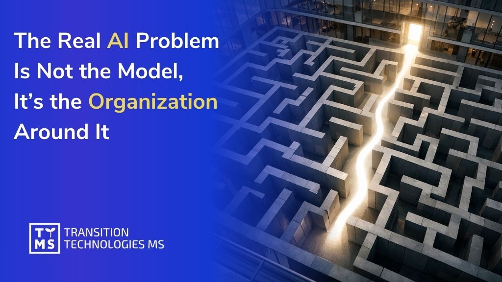 The Real AI Problem Is Not the Model, It’s the Organization Around It