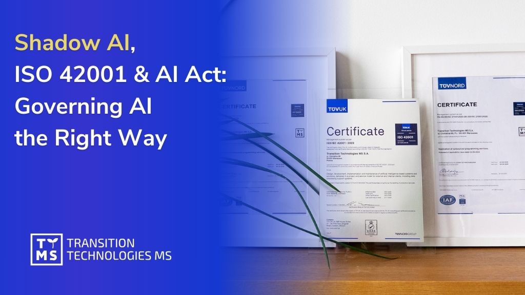 Shadow AI, ISO 42001 & AI Act: Governing AI the Right Way