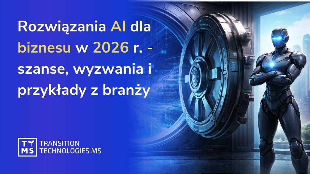 Rozwiązania AI dla biznesu w 2026 r. – szanse, wyzwania i przykłady z branży