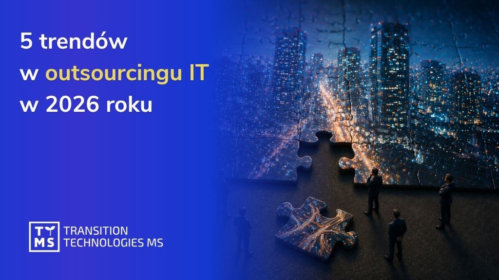 5 trendów w outsourcingu IT w 2026 roku