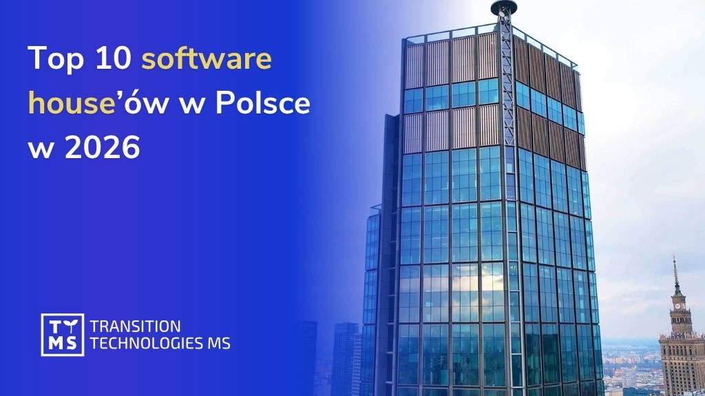 Top 10 firm software house w Polsce w 2026 roku
