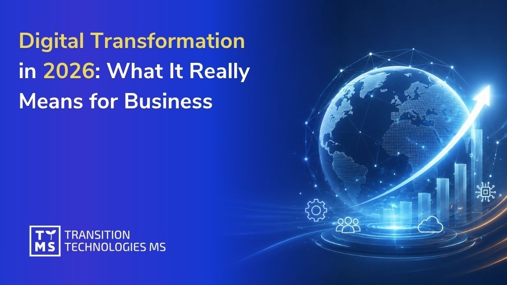 Digital Transformation in 2026: What It Really Means for Business