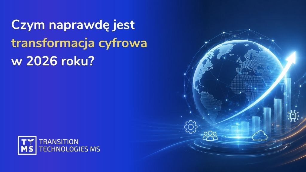 Czym naprawdę jest transformacja cyfrowa w 2026 roku?