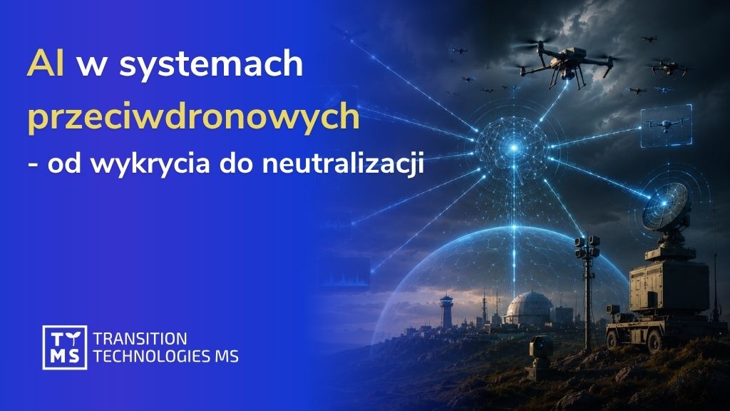 AI w systemach przeciwdronowych – od wykrycia do neutralizacji