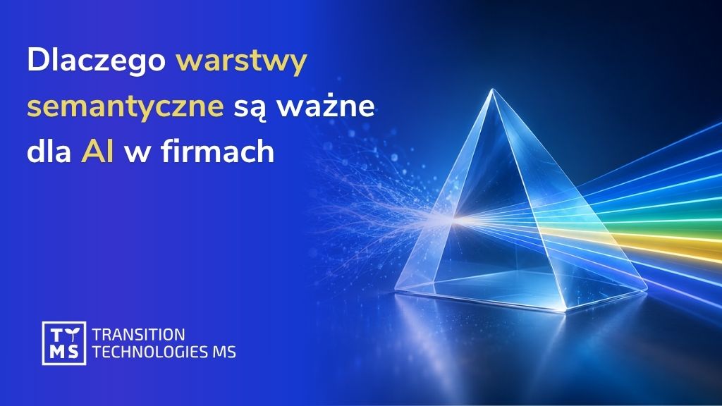 Dlaczego warstwy semantyczne są ważne dla AI w firmach