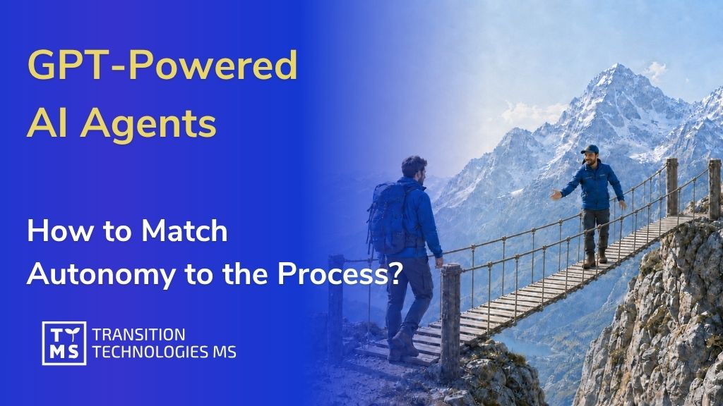 GPT-Powered AI Agents: How to Match Autonomy to the Process?