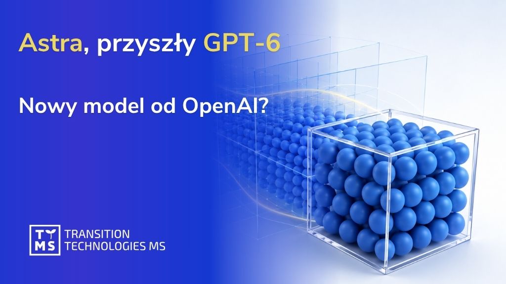 Astra, przyszły GPT-6: nowy model od OpenAI?
