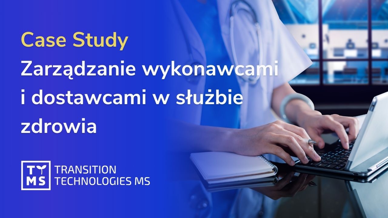 Zarządzanie wykonawcami i dostawcami w służbie zdrowia – Case study