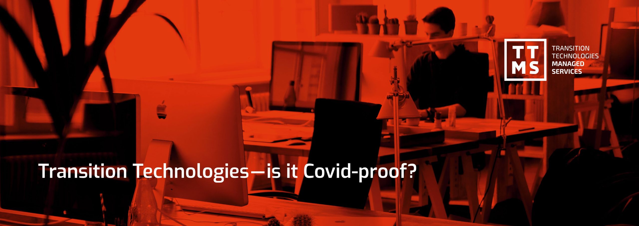 Transition Technologies — is it Covid-proof?