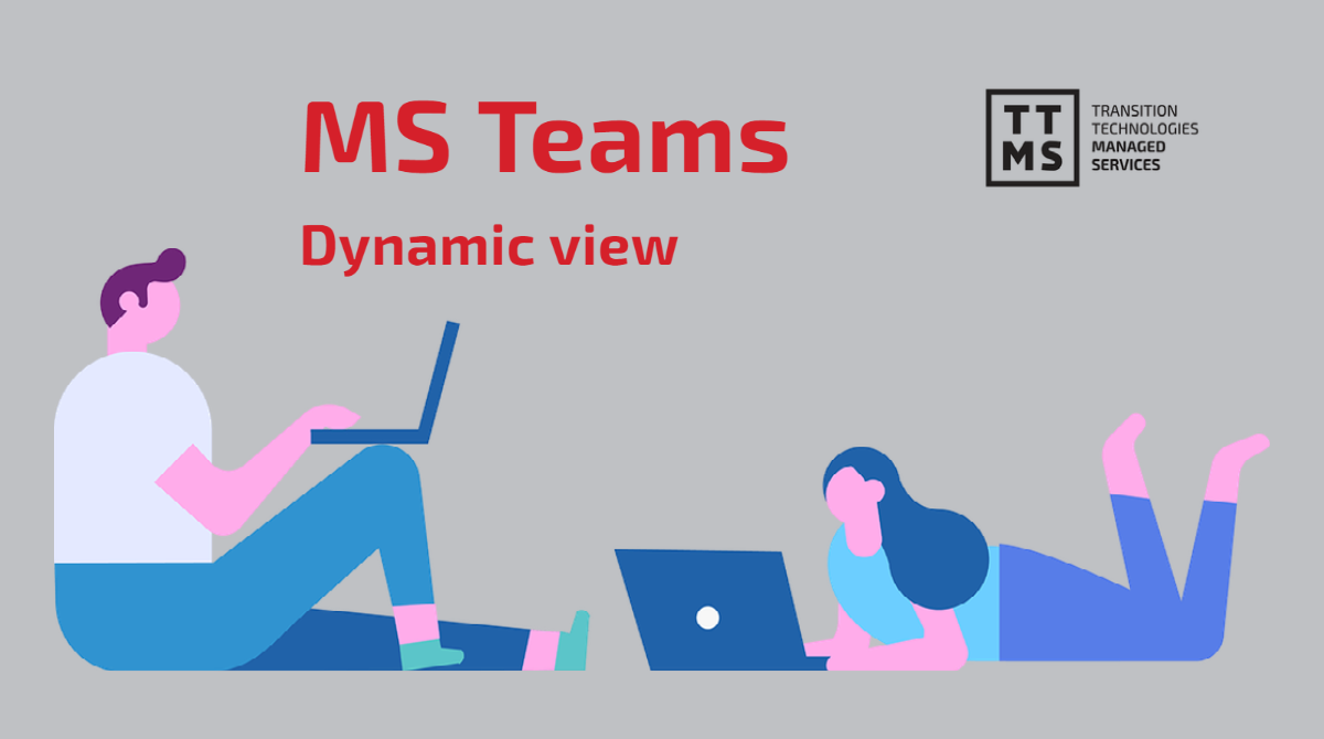 MS Teams dynamic view