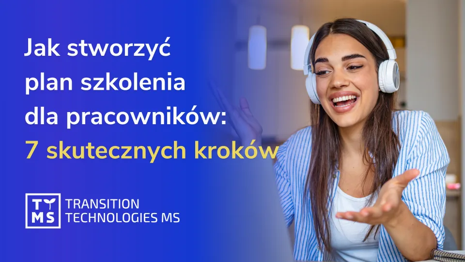 Jak stworzyć plan szkolenia dla pracowników: 7 skutecznych kroków