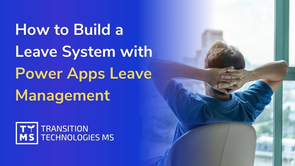 How to Build Leave System with Power Apps Leave Management