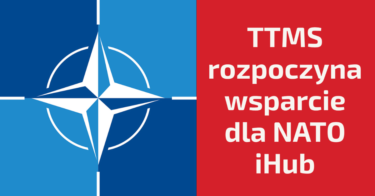 TTMS rozpoczyna wsparcie dla NATO Innovation Hub